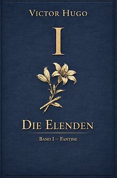 Die Elenden - Les Misérables - Victor Hugo / Die Elenden – Teil 1 - Fantine