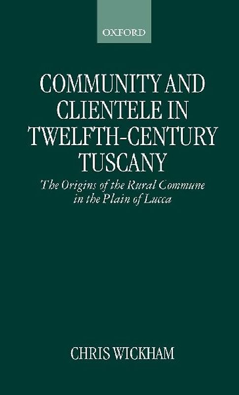 Community and Clientele in Twelfth-Century Tuscany