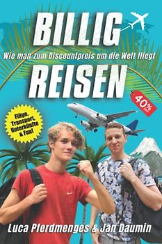 BILLIG REISEN: Wie man zum Discountpreis um die Welt fliegt