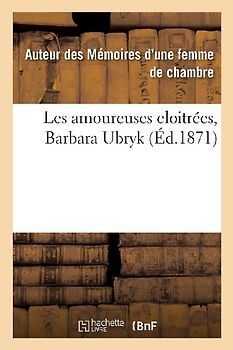 Les Amoureuses Cloitrées, Barbara Ubryk