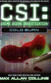 CSI: Crime Scene Investigation - Cold Burn - Max Allan Collins