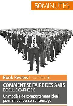 Comment se faire des amis de Dale Carnegie (analyse de livre)