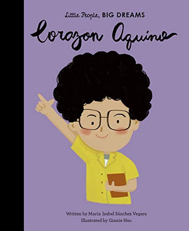 Corazon Aquino (Little People, BIG DREAMS, Band 43)