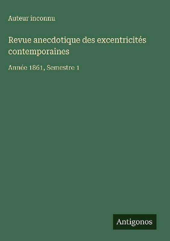 Revue anecdotique des excentricités contemporaines