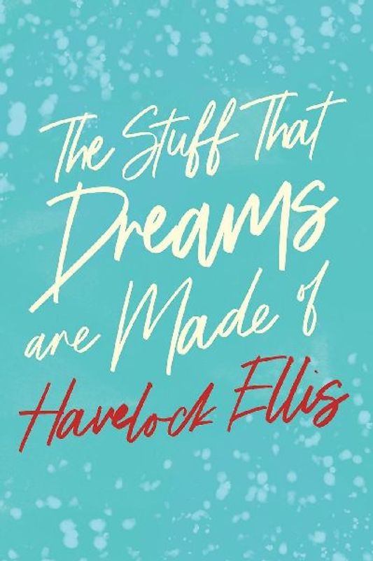 The Stuff That Dreams are Made of