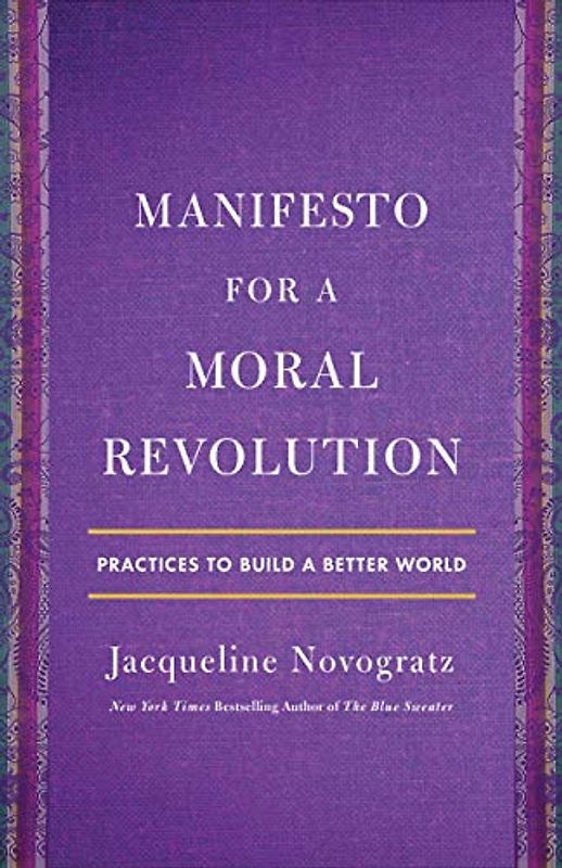 Manifesto for a Moral Revolution: Practices to Build a Better World