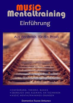 Music Mentaltraining / Einführung in das Music Mentaltraining