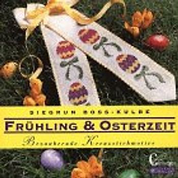 Frühling & Osterzeit. Bezaubernde Kreuzstichmotive