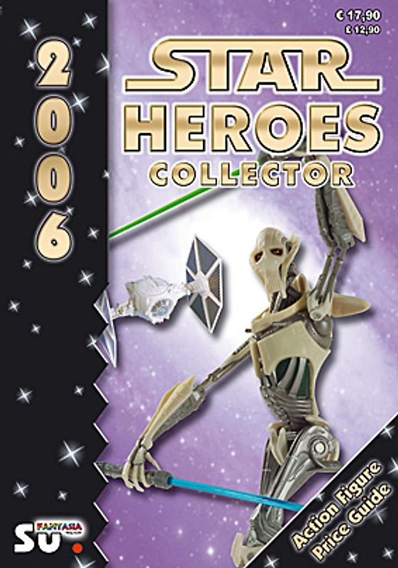 Star Heroes Collector 2006 - Katalog für Star Wars und Star Trek Figuren. Internationale Version. Über 3000 abgebildete Objekte mit Preisangaben