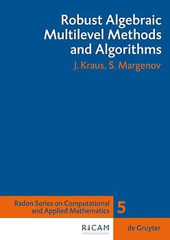 Robust Algebraic Multilevel Methods and Algorithms