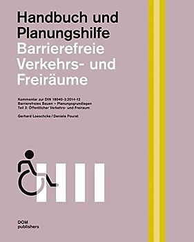 Barrierefreie Verkehrs- und Freiräume. Kommentar zur DIN 18040-3