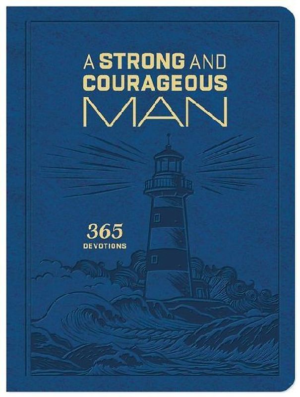 A Strong and Courageous Man