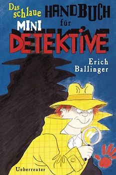 Das schlaue Handbuch für Minidetektive