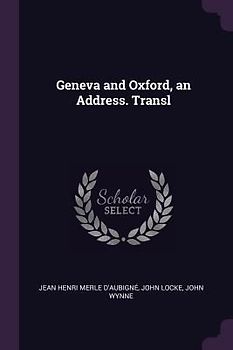 Geneva and Oxford, an Address. Transl