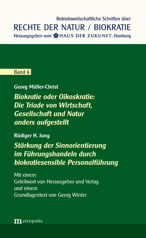 Biokratie oder Oikoskratie: Die Triade von Wirtschaft, Gesellschaft und Natur anders aufgestellt | Stärkung der Sinnorientierung im Führungshandeln durch biokratiesensible Personalführung