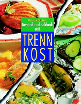 Trennkost gesund und schlank