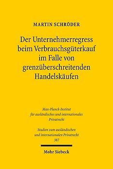 Der Unternehmerregress beim Verbrauchsgüterkauf im Falle von grenzüberschreitenden Handelskäufen