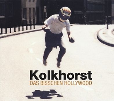Kolkhorst - Das Bisschen Hollywood