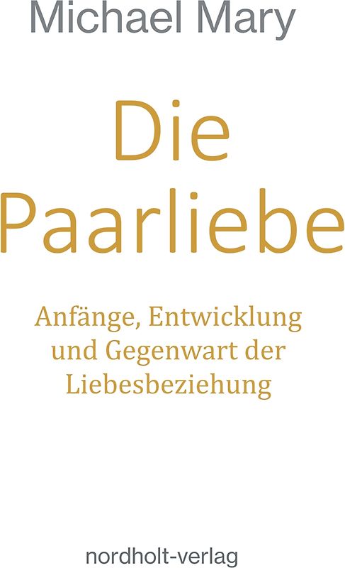 Paarbeziehungen - So geht lieben!