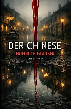 Friedrich Glauser Trilogie / Der Chinese