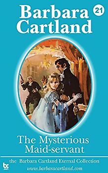The Mysterious Maid-Servant (The Eternal Collection, Band 21)