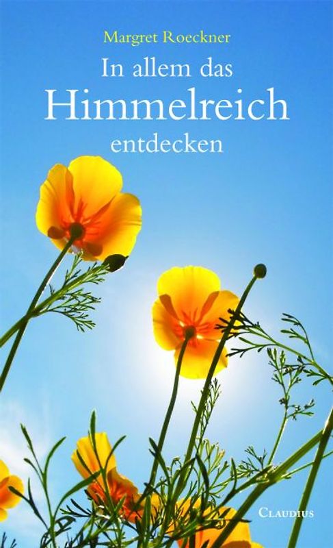 In allem das Himmelreich entdecken