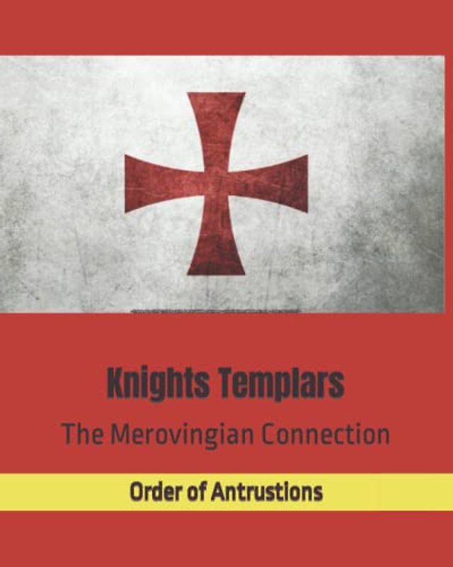 Knight Templars. The Merovingian Connection.: A Sacred Bloodline.