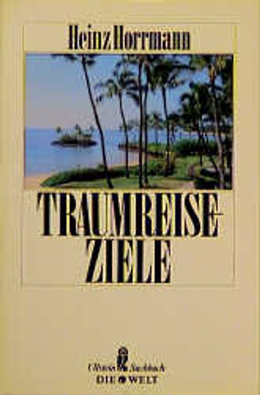 Traumreiseziele. Inselwelt der Südsee / Am schönsten Ende der Welt /Wunschreiseland USA /Karibik-Mosaik /Sanftes Asien
