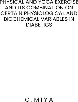 Physical and yoga exercise and its combination on certain physiological and biochemical variables in diabetics