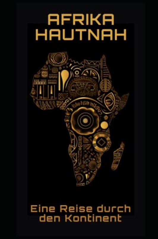 Afrika hautnah: Eine Reise durch den Kontinent