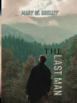 The Last Man : By Mary Shelley (Annotated)