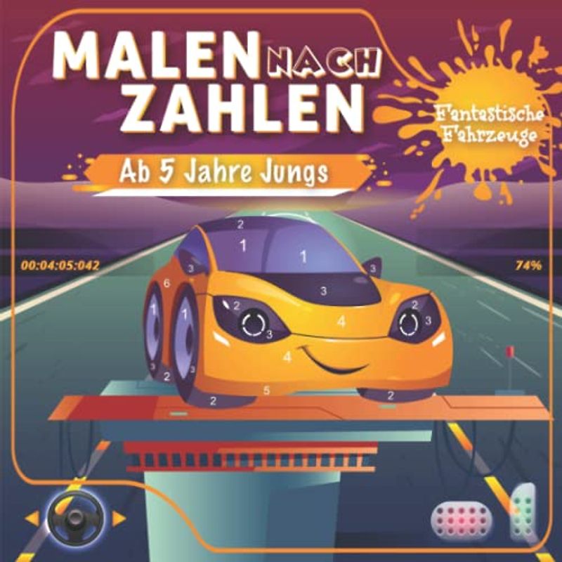 Malen nach Zahlen ab 5: Fantastische Fahrzeuge - Ein Buch zum Verlieben - Fantastische Fahrzeug Malvorlagen mit tollen und faszinierenden ... und Erlernen toller Dinge - Ideales Geschenk