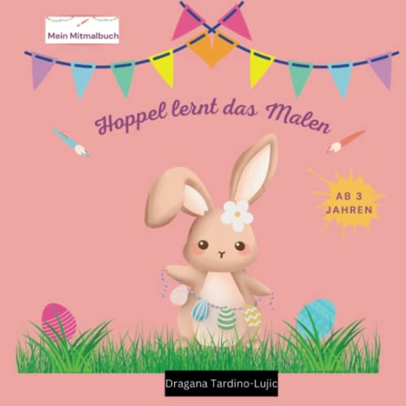 Hoppel lernt das Malen: Das Mitmalbuch für Kinder (Mein Mitmalbuch)