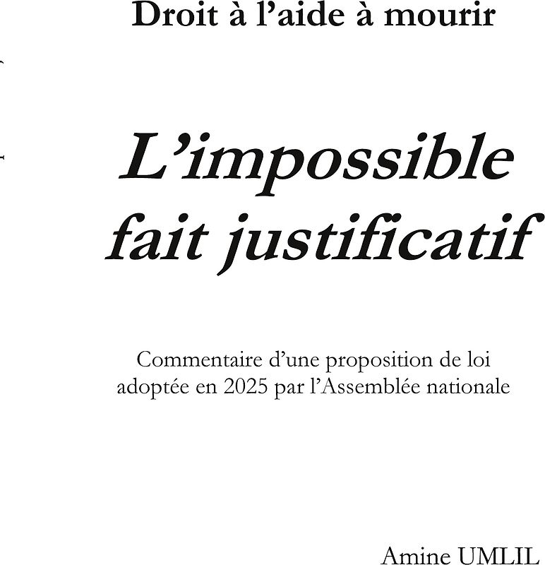 Droit à l'aide à mourir : L'impossible fait justificatif