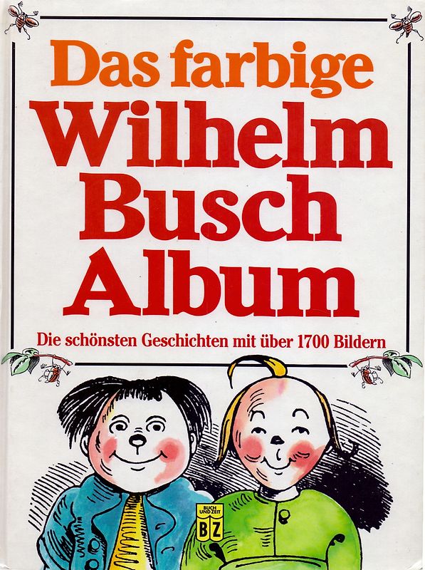 Das farbige Wilhelm-Busch-Album: Die schönsten Geschichten mit über 1700 Bildern - Wilhelm Busch [Gebundene Ausgabe]