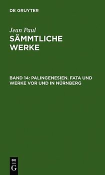 Jean Paul: Jean Paul’s Sämmtliche Werke / Palingenesien. Fata und Werke vor und in Nürnberg