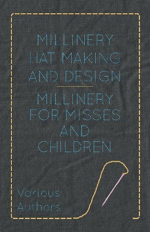 Millinery Hat Making and Design - Millinery for Misses and Children