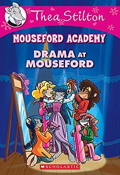 Drama at Mouseford (Thea Stilton Mouseford Academy #1), Volume 1: A Geronimo Stilton Adventure: A Geronimo Stilton Adventure Volume 1