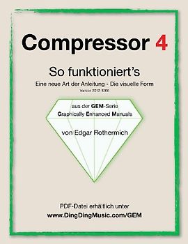 Compressor 4 - So funktioniert's: Eine neu Art von Anleitung - die visuelle Form - Rothermich, Edgar