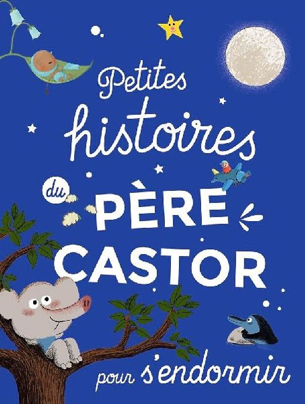 Petites histoires du Père Castor pour s'endormir