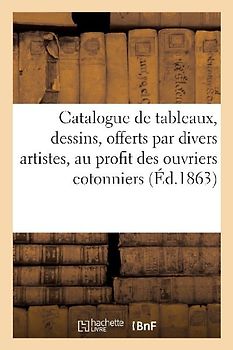 Catalogue de Tableaux, Dessins Modernes, Offerts Par Divers Artistes