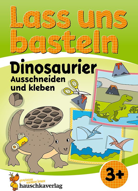Lass uns basteln – Ausschneiden und kleben ab 3 Jahre – Dinosaurier