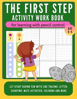 The First Step Activity Work Book: Elevate Your Drawing Abilities, Writing and Visual Perception with Pencil Control (Full Color Pages)
