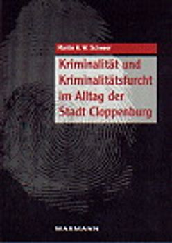 Kriminalität und Kriminalitätsfurcht im Alltag der Stadt Cloppenburg