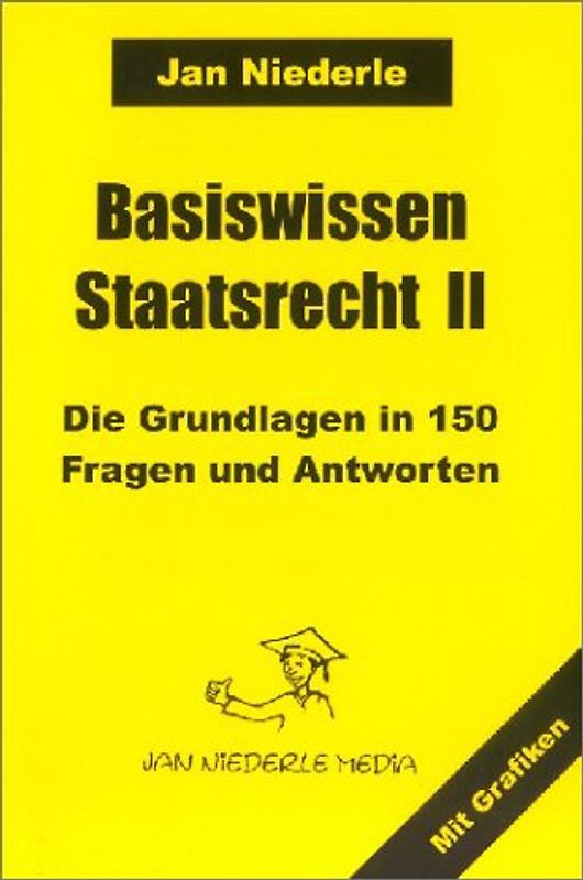 Basiswissen Staatsrecht II. Die Grundlagen in 150 Fragen und Antworten