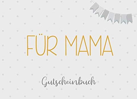 Gutscheinbuch für Mama: 20 Blanko Gutscheine zum selbst ausfüllen, Geschenk für die Mama zum Geburtstag oder zu Weihnachten