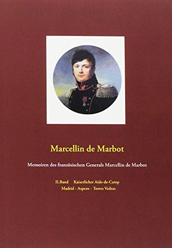 Memoiren des französischen Generals Marcellin de Marbot