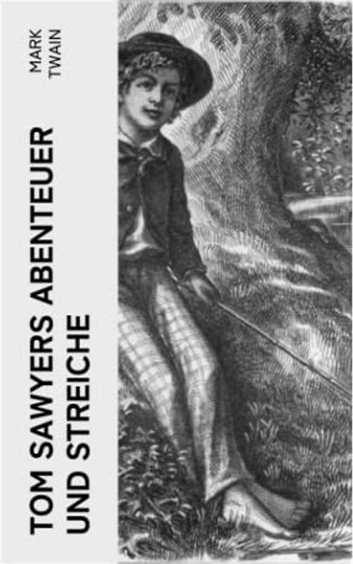 Tom Sawyers Abenteuer und Streiche