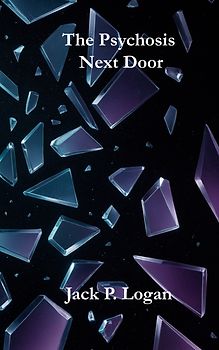 The Psychosis Next Door
