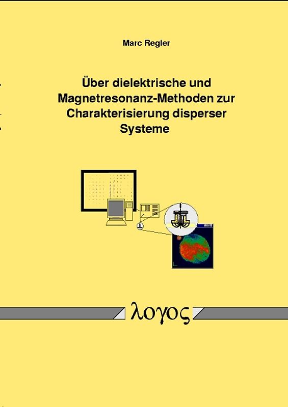 Über dielektrische und Magnetresonanz-Methoden zur Charakterisierung disperser Systeme